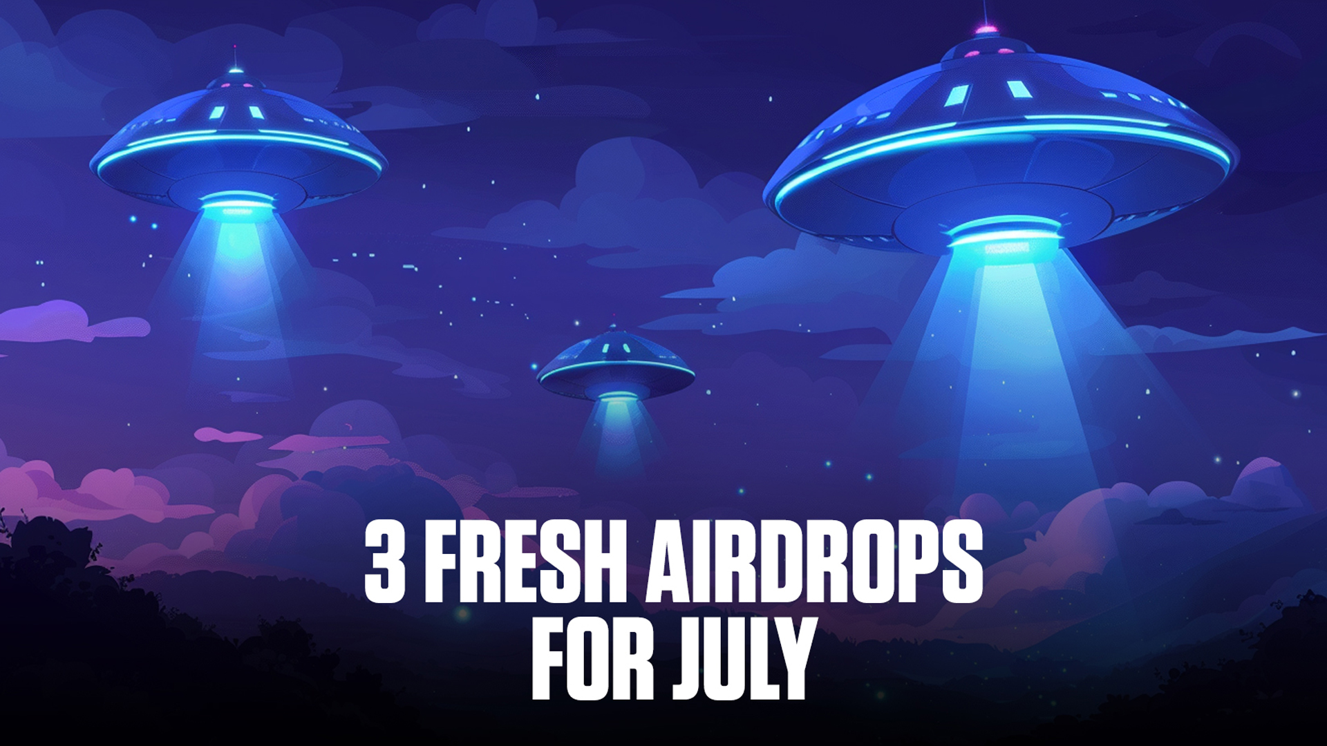 3 fresh airdrops to farm in July