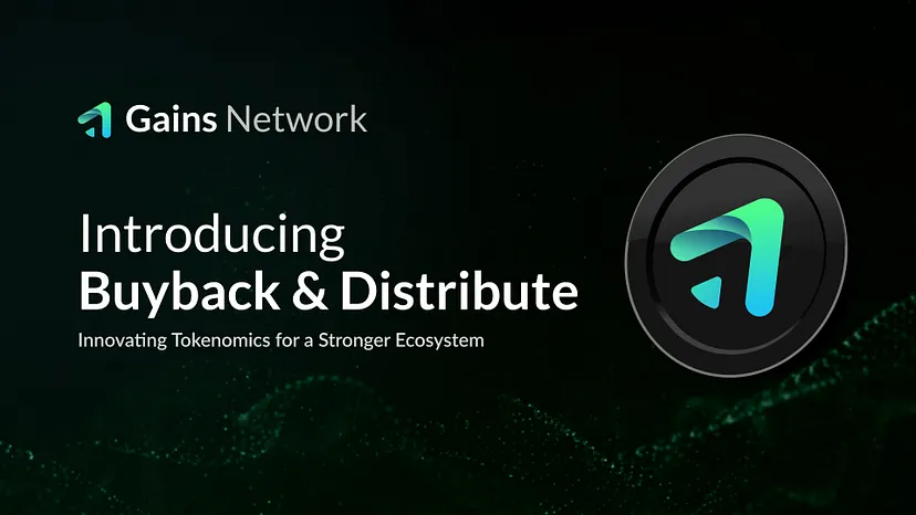 Gains Network introducing buyback and distribute tokenomics for ecosystem strengthening.